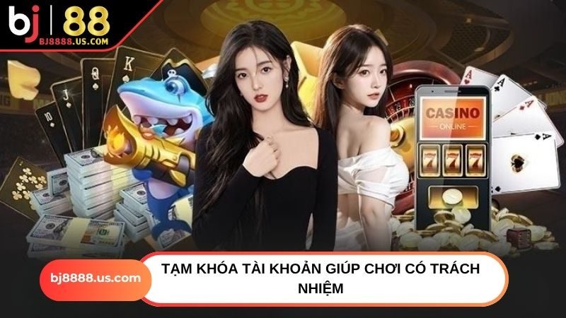 Tạm khóa tài khoản giúp chơi có trách nhiệm
