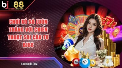 Chơi Xổ Số Luôn Thắng Với Chiến Thuật Soi Cầu Từ BJ88