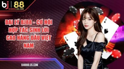 Đại Lý BJ88 - Cơ Hội Hợp Tác Sinh Lời Cao Hàng Đầu Việt Nam