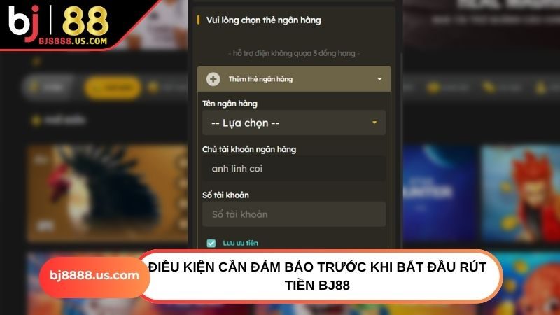 Điều kiện cần đảm bảo trước khi bắt đầu rút tiền BJ88