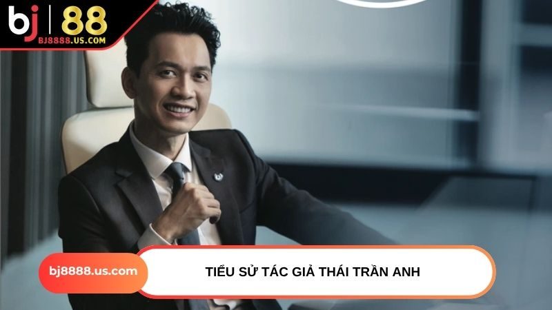 Tiểu sử tác giả Thái Trần Anh